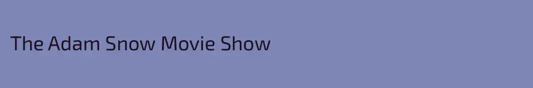 The Adam Snow Movie Show